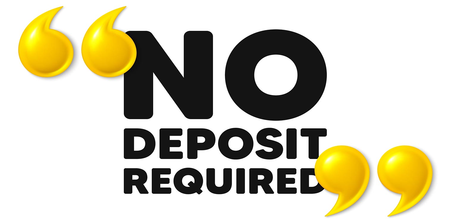 An illustration with the words “no deposit required” in bold black text in yellow quotes on a white background